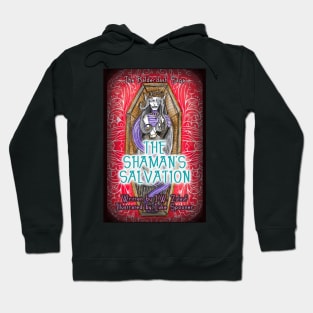 The Shaman's Salvation Hoodie